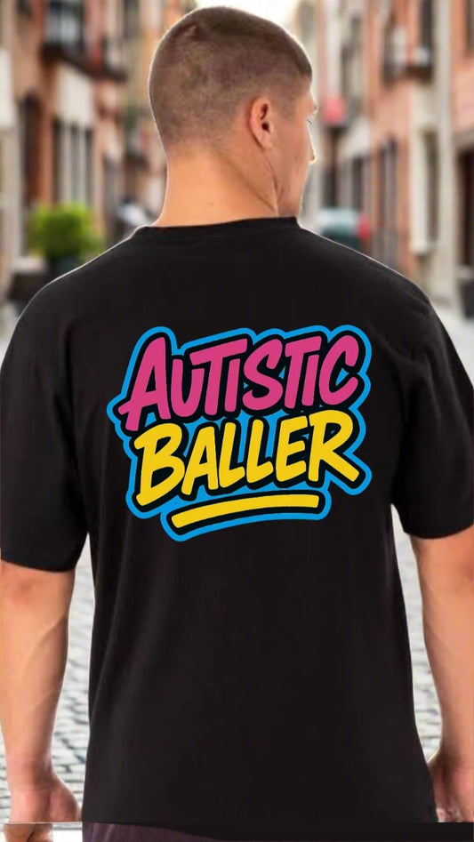 NEW AUTISTIC BALLER Unisex T'Shirt * CLICK FOR MORE OPTIONS *
